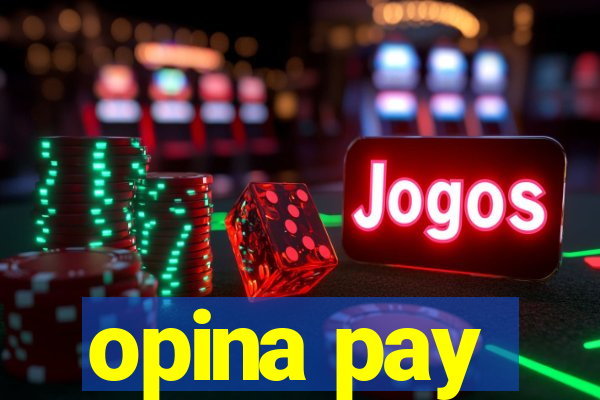 opina pay